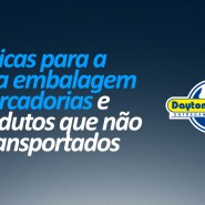 Veja dicas para a correta embalagem de mercadorias e os produtos que não são transportados